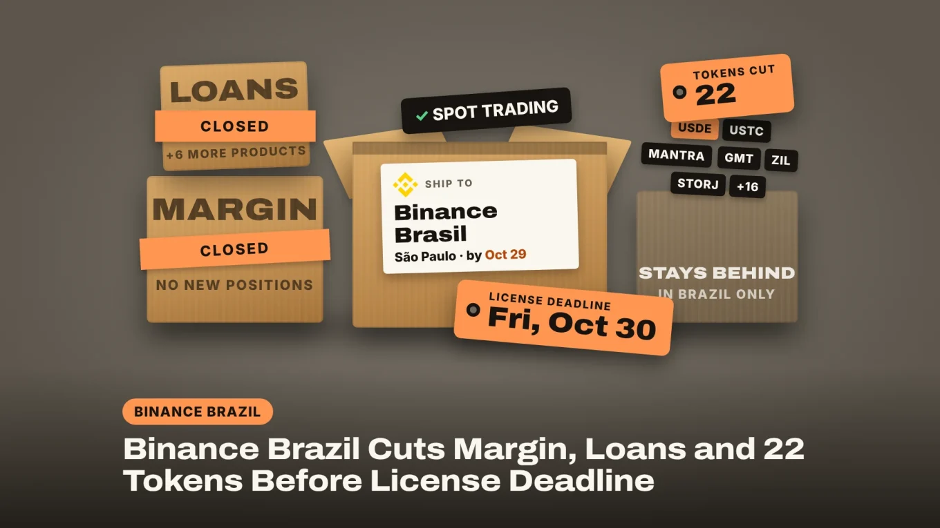 Binance Brazil cuts margin, loans and 22 tokens before the license deadline: moving boxes for Margin and Loans taped shut, spot trading shipped to Binance Brasil by Oct 29